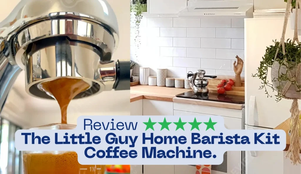 Review of The Little Guy Home Barista Kit Coffee Machine.